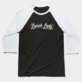 Lunch lady Baseball T-Shirt